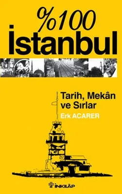 100 İstanbul - Tarih Mekan ve Sırlar