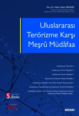 Uluslararası Terörizme Karşı Meşru Müdafaa 5.BASKI Hakkı Hakan Erkiner Uluslararası Terörizme Karşı Meşru Müdafaa 5.BASKI Hakkı Hakan Erkiner