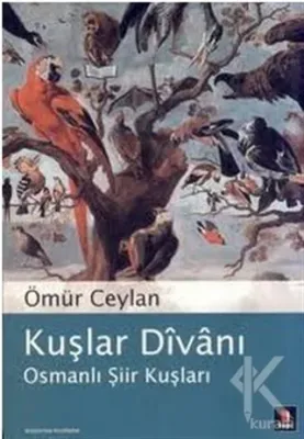 Kuşlar Divanı Osmanlı Şiir Kuşları Ömür Ceylan