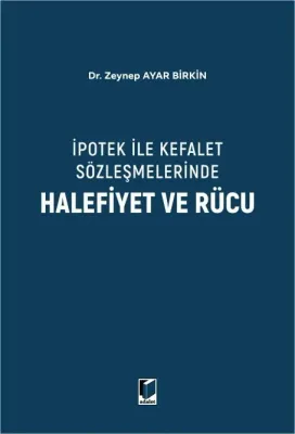 İpotek İle Kefalet Sözleşmelerinde Halefiyet ve Rücu