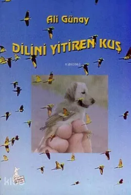 Dilini Yitiren Kuş