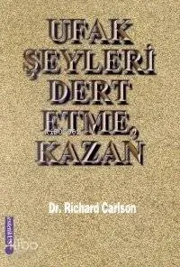 Ufak Şeyleri Dert Etme Kazan