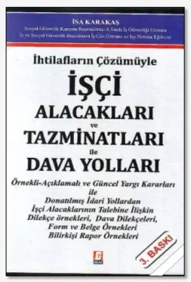 İşçi Alacakları ve Tazminatları ile Dava Yolları İhtilafların Çözümüyle