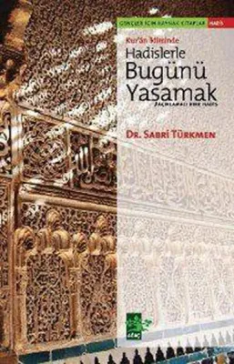 Kur'ân İkliminde Hadislerle Bugünü Yaşamak