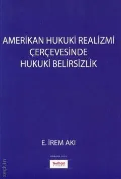 Amerikan Hukuki Realizmi Çerçevesinde Hukuki Belirsizlik