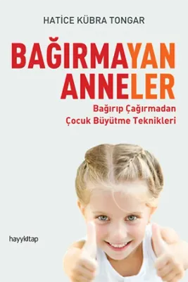 Bağırmayan Anneler %25 indirimli Hatice Kübra Tongar