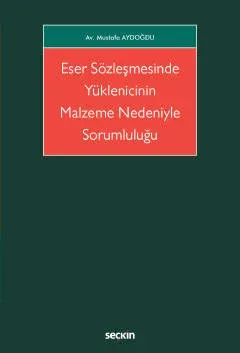 Eser Sözleşmesinde Yüklenicinin Malzeme Nedeniyle Sorumluluğu