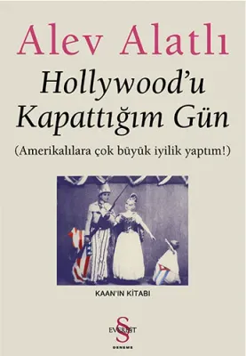 Hollywood'u Kapattığım Gün %25 indirimli Alev Alatlı