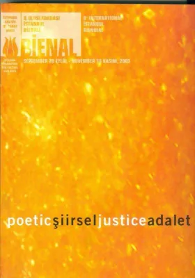 8. Uluslararası İstanbul Bienali: Şiirsel Adalet (8th International İstanbul Biennial: Poetic Justice)