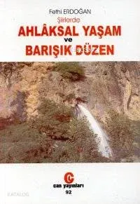 Şiirlerde Ahlaksal Yaşam ve Barışık Düzen