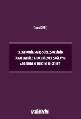 Elektronik Satış Sözleşmesinin Tarafları İle Aracı Hizmet Sağlayıcı Arasındaki Hukuki İlişkiler