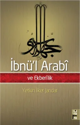 İbnü'l Arabî ve Ekberîlik