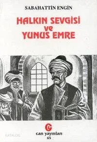 Halkın Sevgisi ve Yunus Emre