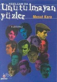 Yeşilçam'da Unutulmayan Yüzler