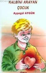 Kalbini Arayan Çocuk