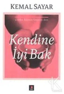 Kendine İyi Bak Kemal Sayar