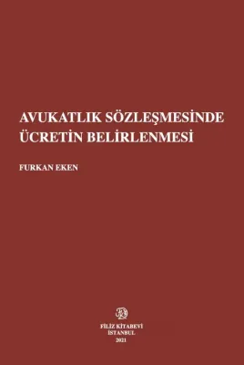 Avukatlık Sözleşmesinde Ücretin Belirlenmesi