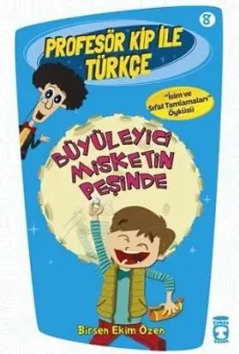 Profesör Kip ile Türkçe 8 - Büyüleyici Misketin Peşinde