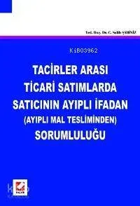 Tacirler Arası Ticari Satımlarda Satıcının Ayıplı İfadan (ayıplı Mal Tesliminden) Sorumluluğu
