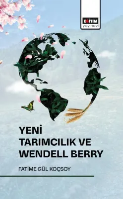 Yeni Tarımcılık ve Wendell Berry