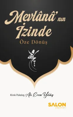 Mevlânâ’nın İzinde Öze Dönüş