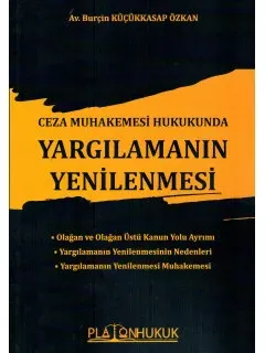 Ceza Muhakemesi Hukukunda Yargılamanın Yenilenmesi Burçin Küçükkasap Ö