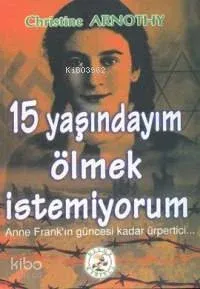 15 Yaşındayım ve Ölmek Istıyorum