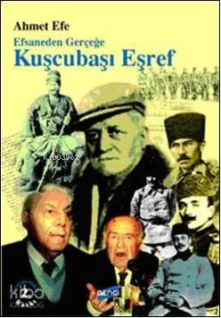 Efsaneden Gerçeğe Kuşçubaşı Eşref