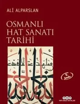 Osmanlı Hat Sanatı Tarihi Ali Alparslan