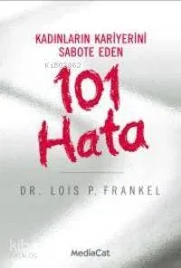 Kadınların Kariyerini Sabote Eden 101 Hata