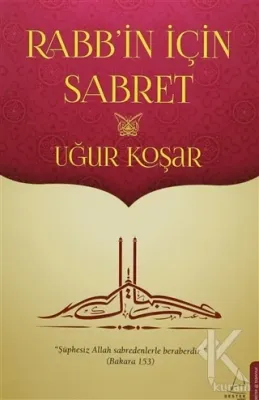 Rabb'in İçin Sabret Uğur Koşar