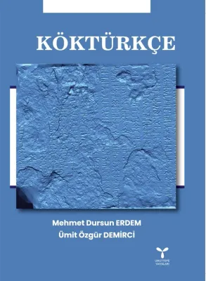 KÖKTÜRKÇE Ümit Özgür Demirci KÖKTÜRKÇE Ümit Özgür Demirci