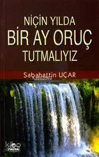 Niçin Yılda Bir Ay Oruç Tutmalıyız?