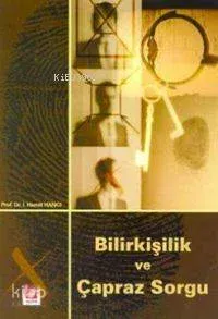 Bilirkişilik ve Çapraz Sorgu