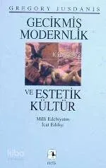 Gecikmiş Modernlik ve Estetik Kültür