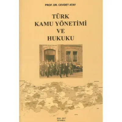 TÜRK KAMU YÖNETİMİ VE HUKUKU Cevdet Atay