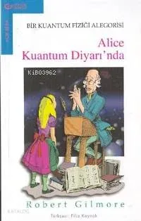 Alice Kuantum Diyarı'nda Robert Gilmore