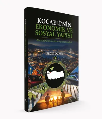 Kocaeli'nin Ekonomik ve Sosyal Yapısı Recep Durul