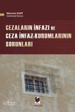 Cezaların İnfazı ve Ceza İnfaz Kurumlarının Sorunları