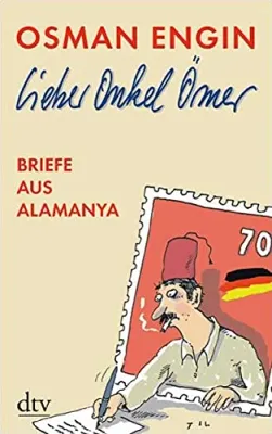 Lieber Onkel Ömer - Briefe aus Alamanya