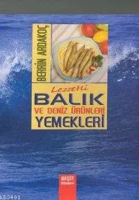 Lezzetli Balık ve Deniz Ürünleri Yemekleri