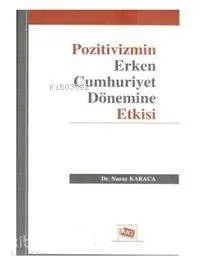 Pozitivizmin Erken Cumhuriyet Dönemine Etkisi