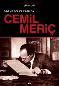 Sağ ve Sol Karşısında Cemil Meriç Göksal Çetin