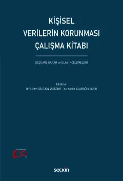Kişisel Verilerin Korunması Çalışma Kitabı  Seçilmiş Karar ve Olay İncelemeleri