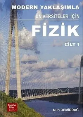 Modern Yaklaşımla Üniversiteler için FİZİK 1 Nuri DEMİRDAĞ