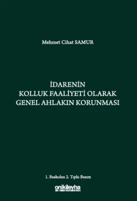 İdarenin Kolluk Faaliyeti Olarak Genel Ahlakın Korunması 2.BASKI