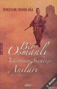 Bir Osmanlı Askerinin Sıradışı Anıları 1688-1700