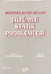 Mühendisler İçin Mekanik Çözümlü Statik Problemleri