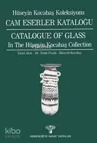 Hüseyin Kocabaş Koleksiyonu Cam Eserler Kataloğu