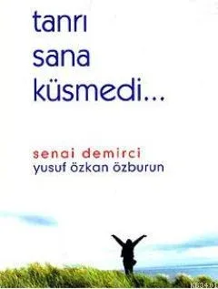 Tanrı Sana Küsmedi